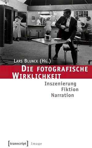 Die fotografische Wirklichkeit: Inszenierung - Fiktion - Narration (Image)