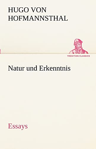 Natur und Erkenntnis: Essays (TREDITION CLASSICS)