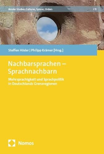 Nachbarsprachen – Sprachnachbarn: Mehrsprachigkeit und Sprachpolitik in Deutschlands Grenzregionen (Border Studies)
