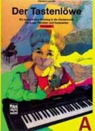 Der Tastenlöwe, Bd.A, Vorstufe: Vorstufe - Ein spielerischer Einstieg in die Klaviermusik für junge Pianisten und Keyboarder ab 5 Jahren