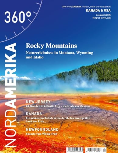 360° NordAmerika - Ausgabe 2/2025: Rocky Mountains - Naturerlebnisse in Montana, Wyoming und Idaho (360° NordAmerika: Kanada und USA - Reisen, Natur und Gesellschaft)