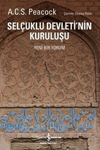 Selçuklu Devleti’nin Kuruluşu: Yeni Bir Yorum