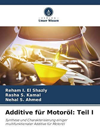 Additive für Motoröl: Teil I: Synthese und Charakterisierung einiger multifunktionaler Additive für Motoröl