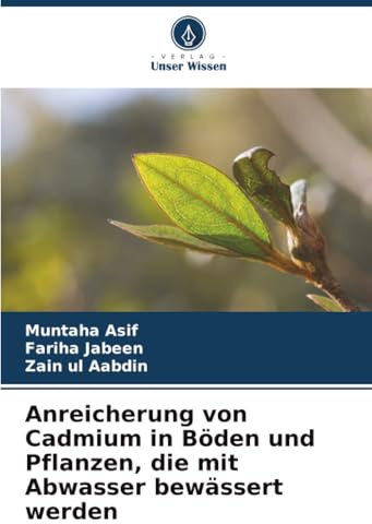 Anreicherung von Cadmium in Böden und Pflanzen, die mit Abwasser bewässert werden