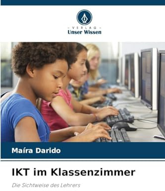 IKT im Klassenzimmer: Die Sichtweise des Lehrers