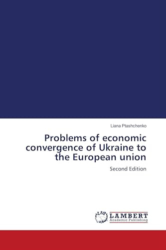 Problems of economic convergence of Ukraine to the European union: Second Edition