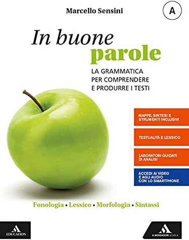 In buone parole. Con Quaderno operativo e La prova scritta di italiano nell'esame di Stato. Per la Scuola media. Con e-book. Con espansione online. ... morfologia, sintassi-Comunic... (Vol. A-B)