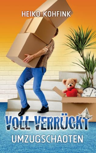 Voll verrückt: Umzugschaoten