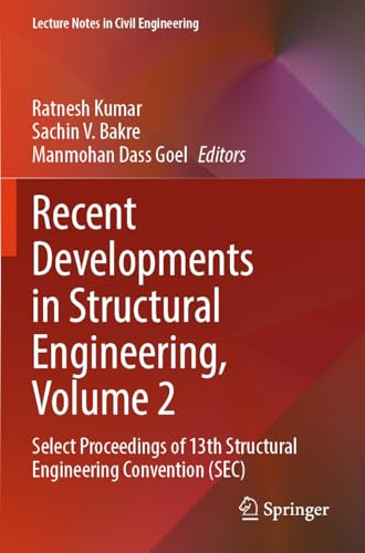 Recent Developments in Structural Engineering, Volume 2: Select Proceedings of 13th Structural Engineering Convention (SEC) (Lecture Notes in Civil Engineering, 543)