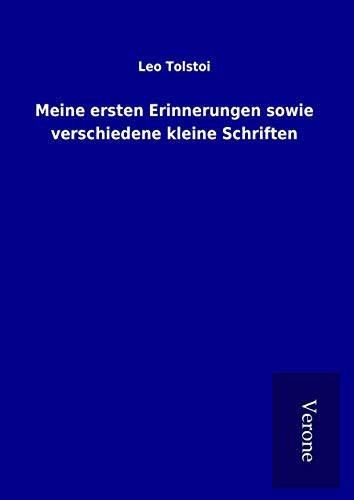 Meine ersten Erinnerungen sowie verschiedene kleine Schriften