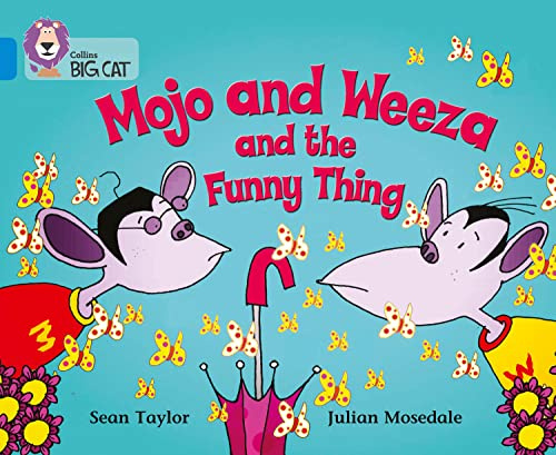 Mojo and Weeza and the Funny Thing: Blue/ Band 4 (Collins Big Cat)