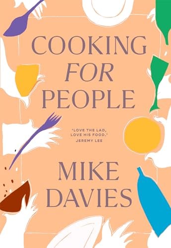 Cooking for People: The must-have cookbook filled with recipes for hosting and seasonal menu-planning