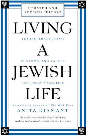 Living a Jewish Life, Revised and Updated: Jewish Traditions, Customs, and Values for Today's Families