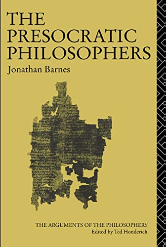 The Presocratic Philosophers (Arguments of the Philosophers)