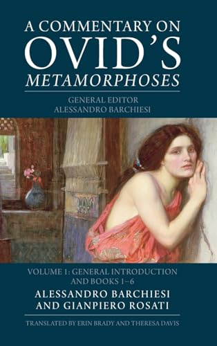A Commentary on Ovid's Metamorphoses: General Introduction and Books 1-6 (Commentary on Ovid's Metamorphoses, 1)