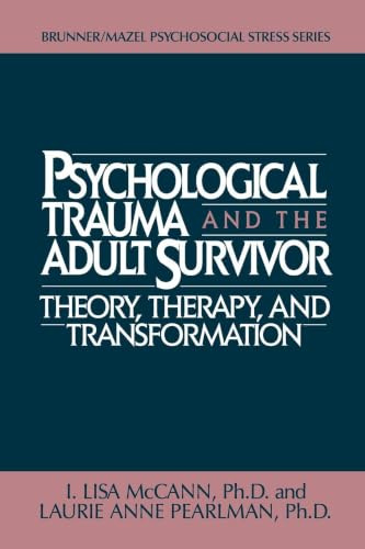 Psychological Trauma And Adult Survivor Theory: Therapy And Transformation (Brunner/Mazel Psychosocial Stress, 21)