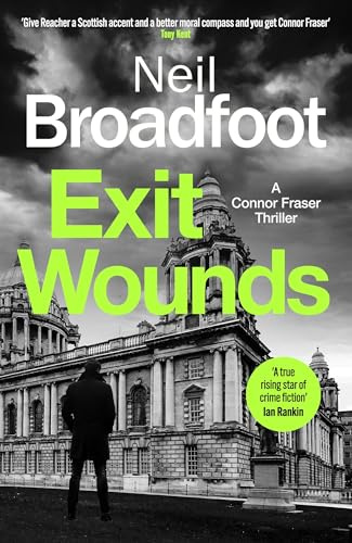 Exit Wounds: A breathtakingly unputdownable crime thriller (Connor Fraser)