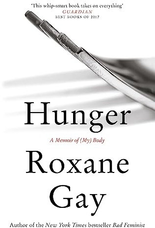 Hunger: A Memoir of (My) Body