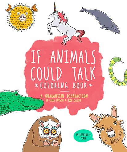 If Animals Could Talk Coloring Book: The Best Fucking Adult Coloring Book for Stress Relief and Laughter