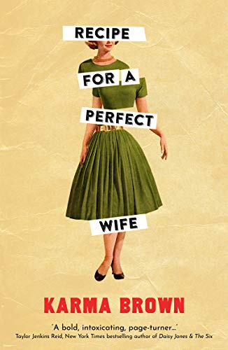 Recipe for a Perfect Wife: 'A bold, intoxicating, page-turner' Taylor Jenkins Reid