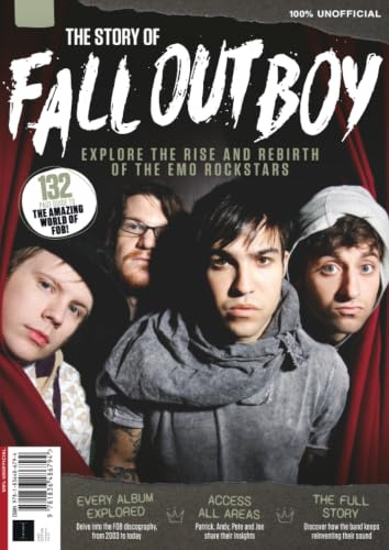 The Story of Fall Out Boy: Explore the Rise and Rebirth of the Emo Rockstars / 132 Page Guide to the Amazing World of FOB / 100% Unofficial: The ... Stories from the Emo Rock Legends