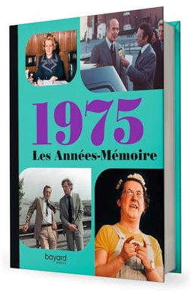 Les Années-Mémoire volume 1975: Beau livre grand format. Idée cadeau originale : livre anniversaire-176 pages. +300 photos d'époque.
