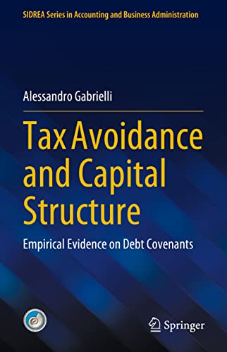 Tax Avoidance and Capital Structure: Empirical Evidence on Debt Covenants (SIDREA Series in Accounting and Business Administration)