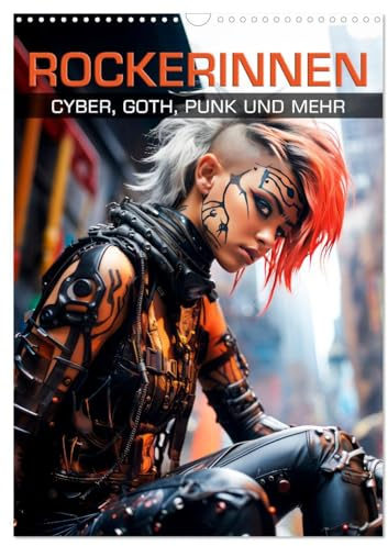 ROCKERINNEN Cyber, Goth, Punk und mehr (Wandkalender 2025 DIN A3 hoch), CALVENDO Monatskalender