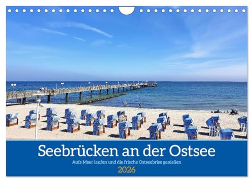 Seebrücken an der Ostsee - Aufs Meer laufen und die frische Ostseebrise genießen (Wandkalender 2026 DIN A4 quer), CALVENDO Monatskalender: Die ... an der deutschen Ostseeküste (CALVENDO Orte)