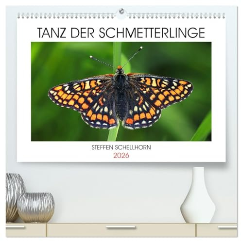 TANZ DER SCHMETTERLINGE (hochwertiger Premium Wandkalender 2026 DIN A2 quer), Kunstdruck in Hochglanz: Atemberaubende Tagfalterfotos des Fotografen Steffen Schellhorn (CALVENDO Tiere)