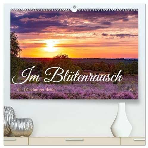 Im Blütenrausch der Lüneburger Heide (hochwertiger Premium Wandkalender 2026 DIN A2 quer), Kunstdruck in Hochglanz: Die Hauptblüte ist Mitte August. (CALVENDO Natur)