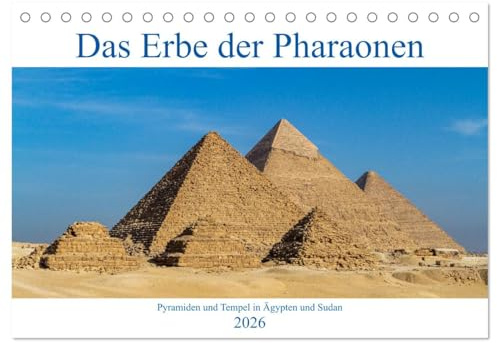 Das Erbe der Pharaonen (Tischkalender 2026 DIN A5 quer), CALVENDO Monatskalender: Die Pyramiden und Tempel im alten Ägypten und Suden (CALVENDO Orte)