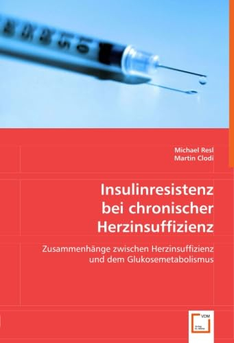 Insulinresistenz bei chronischer Herzinsuffizienz: Zusammenhänge zwischen Herzinsuffizienz und dem Glukosemetabolismus