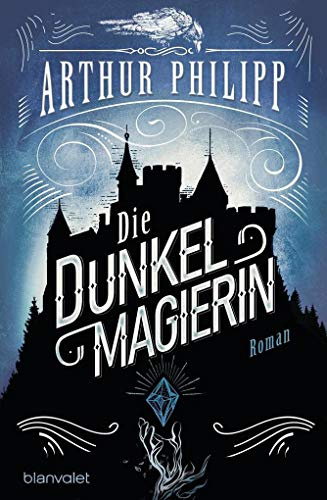 Die Dunkelmagierin: Roman (Der graue Orden, Band 1)