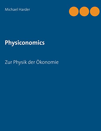 Physiconomics: Zur Physik der Ökonomie