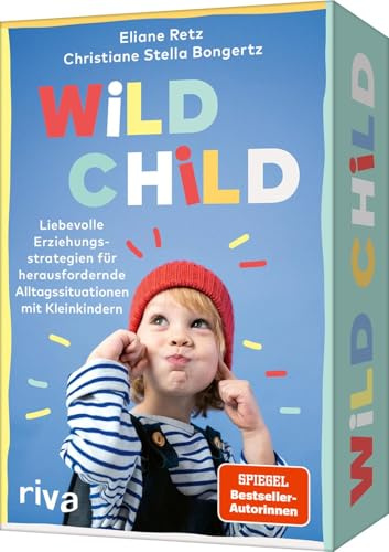 Wild Child – Das Kartendeck: Liebevolle Erziehungsstrategien für herausfordernde Alltagssituationen mit Kleinkindern | Konflikte lösen, kindgerecht, bedürfnisorientiert. Für Eltern