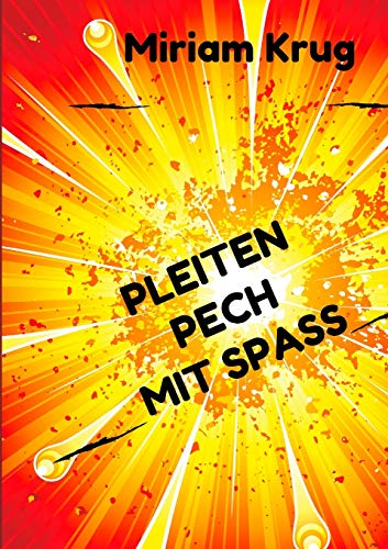 Pleiten, Pech, Mit Spaß