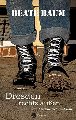 Dresden rechts außen: Ein Kirsten-Bertram-Krimi