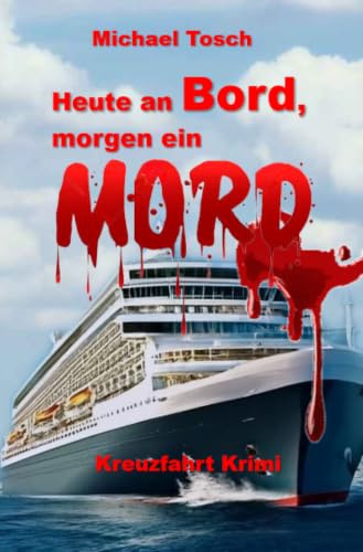 Heute an Bord, morgen ein Mord: Kreuzfahrt Krimi