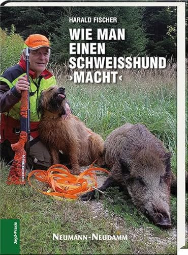 Wie man einen Schweißhund ›macht‹