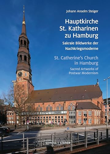 Hauptkirche St. Katharinen zu Hamburg / St. Catherine’s Church in Hamburg: Sakrale Bildwerke der Nachkriegsmoderne (Große Kunstführer / Große Kunstführer / Kirchen und Klöster)