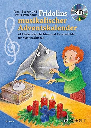 Fridolins musikalischer Adventskalender: 24 Lieder, Geschichten und Fensterbilder zur Weihnachtszeit