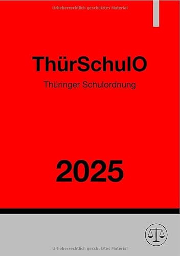 Thüringer Schulordnung - ThürSchulO 2025: DE