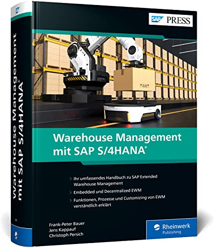 Warehouse Management mit SAP S/4HANA: Umfassendes Handbuch zu SAP EWM – Der Bestseller zur Lagerverwaltung komplett aktualisiert – Ausgabe 2023 (SAP PRESS)