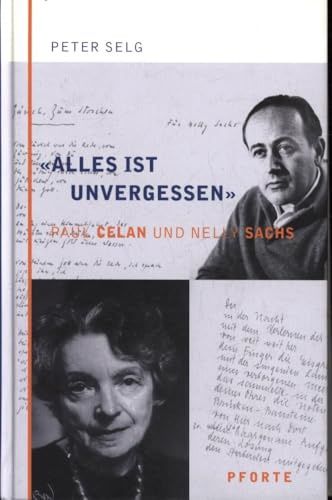 “Alles ist unvergessen“. Paul Celan und Nelly Sachs