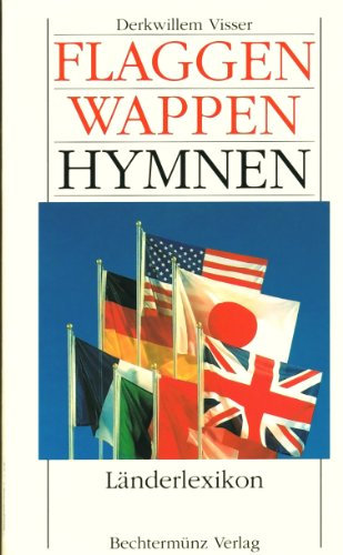 Flaggen - Wappen - Hymnen. Länderlexikon