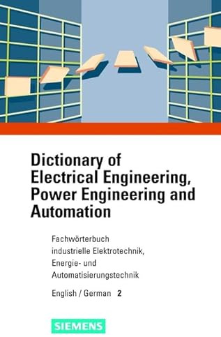 Fachwörterbuch 2 industrielle Elektrotechnik, Energie- und Automatisierungstechnik. Englisch - Deutsch.