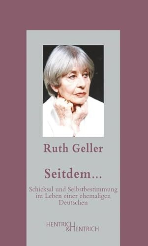 Seitdem…: Schicksal und Selbstbestimmung im Leben einer ehemaligen Deutschen (Jüdische Memoiren: Herausgegeben von Hermann Simon)