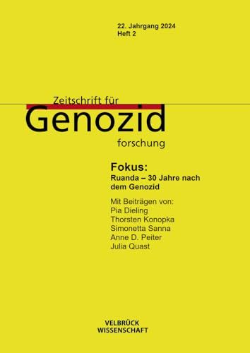 Zeitschrift für Genozidforschung, 22. Jahrgang 2024, Heft 2. Fokus: Ruanda – 30 Jahre nach dem Genozid