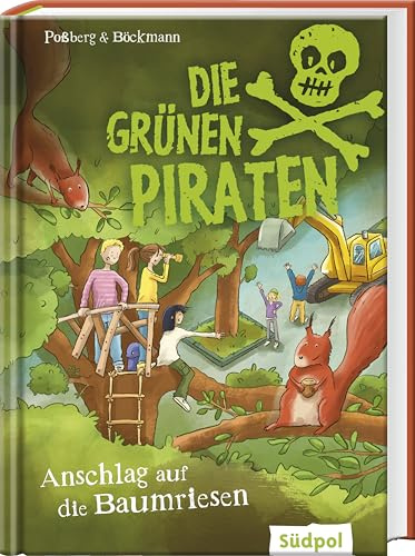 Die Grünen Piraten – Anschlag auf die Baumriesen: Spannender Kinderkrimi für Mädchen und Jungen, die Tiere und Natur lieben – Kinderbuch ab 9 Jahren